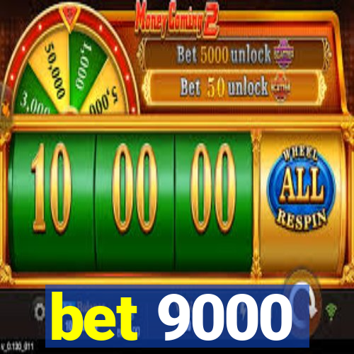bet 9000